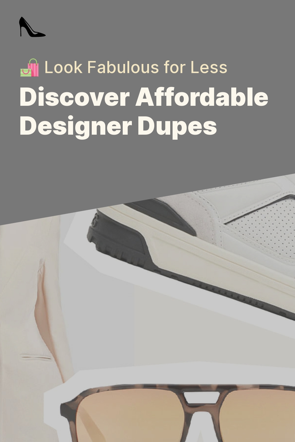 Discover Affordable Designer Dupes - 🛍️ Look Fabulous for Less