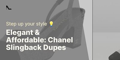 Elegant & Affordable: Chanel Slingback Dupes - Step up your style 💡