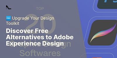 Discover Free Alternatives to Adobe Experience Design - 🆓 Upgrade Your Design Toolkit