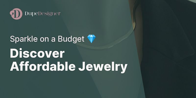Discover Affordable Jewelry - Sparkle on a Budget 💎