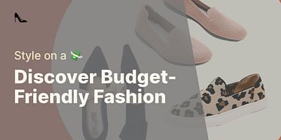 Discover Budget-Friendly Fashion - Style on a 💸