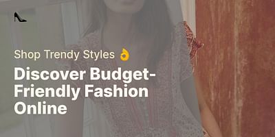 Discover Budget-Friendly Fashion Online - Shop Trendy Styles 👌