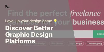 Discover Better Graphic Design Platforms - Level up your design game 💡
