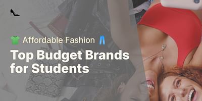 Top Budget Brands for Students - 👕 Affordable Fashion 👖