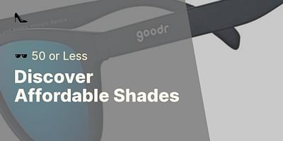 Discover Affordable Shades - 🕶️ 50 or Less