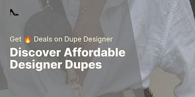Discover Affordable Designer Dupes - Get 🔥 Deals on Dupe Designer
