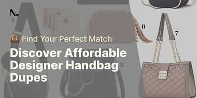 Discover Affordable Designer Handbag Dupes - 👜 Find Your Perfect Match