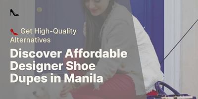 Discover Affordable Designer Shoe Dupes in Manila - 👠 Get High-Quality Alternatives