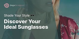 Discover Your Ideal Sunglasses - Shade Your Style 🕶️