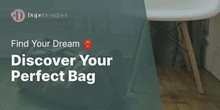 Discover Your Perfect Bag - Find Your Dream 🎒