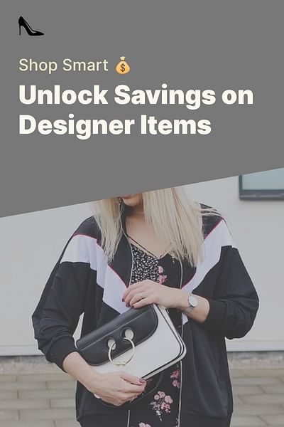 Unlock Savings on Designer Items - Shop Smart 💰