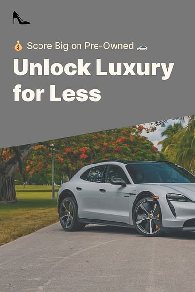 Unlock Luxury for Less - 💰 Score Big on Pre-Owned 🚗