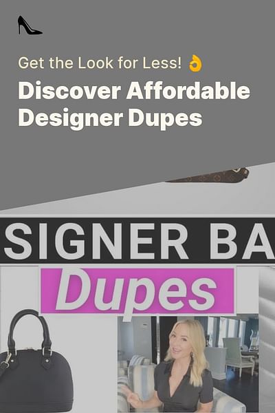 Discover Affordable Designer Dupes - Get the Look for Less! 👌