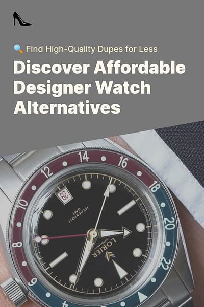Discover Affordable Designer Watch Alternatives - 🔍 Find High-Quality Dupes for Less