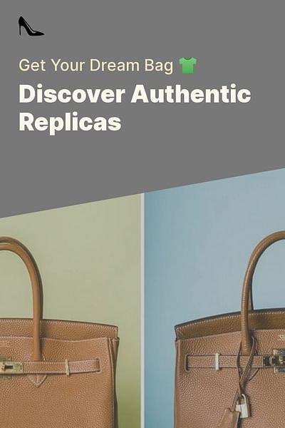 Discover Authentic Replicas - Get Your Dream Bag 👕