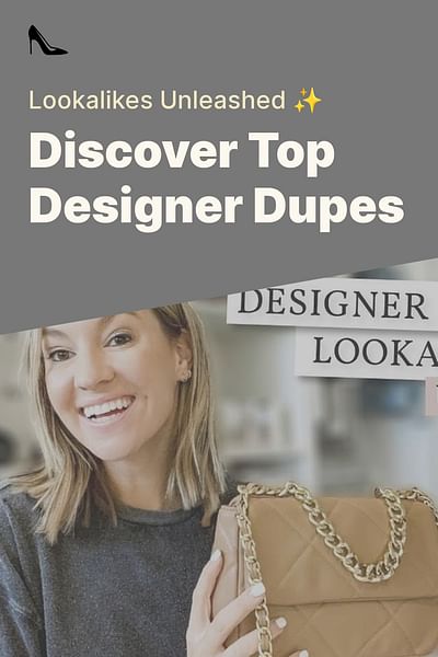 Discover Top Designer Dupes - Lookalikes Unleashed ✨